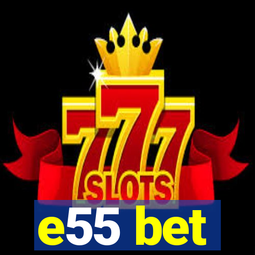 e55 bet